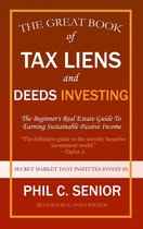 Your Great Book Of Tax Liens And Deeds Investing - The Beginner's Real Estate Guide To Earning Sustainable Passive Income
