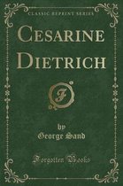 Cesarine Dietrich (Classic Reprint)