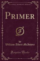 Primer (Classic Reprint)