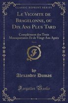 Le Vicomte de Bragelonne, Ou Dix ANS Plus Tard, Vol. 6