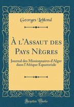 A l'Assaut Des Pays Negres