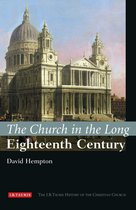 I.B.Tauris History of the Christian Church - The Church in the Long Eighteenth Century
