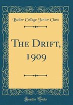 The Drift, 1909 (Classic Reprint)