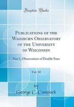 Publications of the Washburn Observatory of the University of Wisconsin, Vol. 10