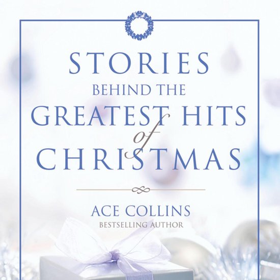 Stories Behind the Greatest Hits of Christmas - cover