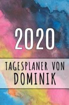 2020 Tagesplaner von Dominik: Personalisierter Kalender f�r 2020 mit deinem Vornamen