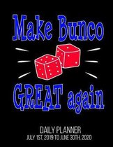 Make Bunco Great Again Daily Planner July 1st, 2019 to June 30th, 2020