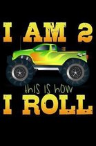 I Am 2 This Is How I Roll: Funny Life Moments Journal and Notebook for Boys Girls Men and Women of All Ages. Lined Paper Note Book.