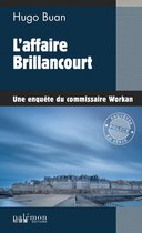 Les enquêtes du commissaire Workan 12 - L'affaire Brillancourt