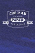 The Man The Myth Papaw The Legend: Family life Grandpa Dad Men love marriage friendship parenting wedding divorce Memory dating Journal Blank Lined No