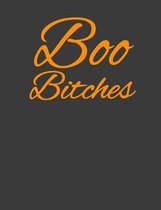 Boo Bitches: College-Ruled 110 Pages Composition Notebook - Funny Halloween Girly Girl Blank Journal