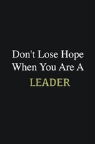 Don't lose hope when you are a Leader: Writing careers journals and notebook. A way towards enhancement