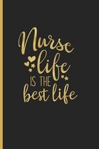 Nurse Life is the Best Life: Blank Lined Journal Notebook