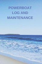 Powerboat Log and Maintenance: Captains Maintenance and Voyage Journal