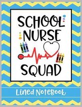 School Nurse Squad Lined Notebook: College Ruled Line Paper Book for School Nurse Practioner to Write Notes, Reminders, and Schedule
