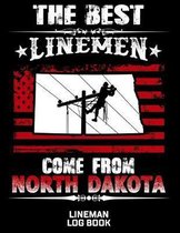 The Best Linemen Come From North Dakota Lineman Log Book: Great Logbook Gifts For Electrical Engineer, Lineman And Electrician, 8.5 X 11, 120 Pages Wh