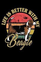 Life Is Better With My Beagle: Notebook / Journal For Your Everyday Needs - 110 Dotted Pages Large 6x9 inches