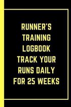 Runner's Training Logbook Track Your Runs Daily for 25 Weeks