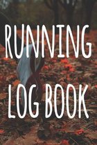 Running Log Book: The perfect way to record your running progress - ideal gift for the runner in your life!