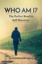 Who am I?: The perfect road to self-discovery