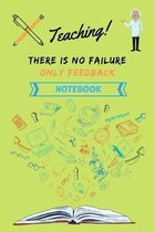 Teaching there is no failure only feedback Notebook