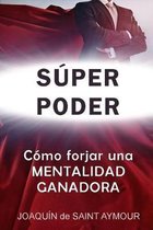 S�per Poder: Las Claves de una Mentalidad Ganadora