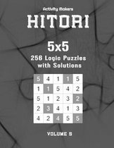 HITORI 256 Logic Puzzles with Solutions - 5x5 - Volume 5: Game Instruction Included - Activity Book For Adults - Perfect Gift for Puzzle Lovers
