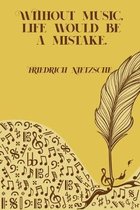 Without Music Life Would be a Mistake: Sheet music book DIN-A5 with 100 pages of empty staves for composers and music students to note music and melod
