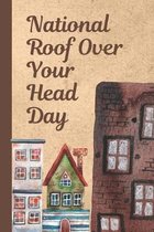 National Roof Over Your Head Day: December 3rd - Flipping Houses - Button Punch - Decking - Dream Home - Smart Home - Renovation - Cottage - Cabin - M
