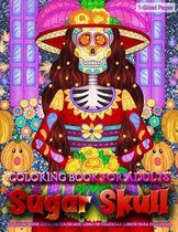 Coloring Book for Adults - Sugar Skulls: Coloring Book for Grown-Ups Featuring Beautiful Skull Coloring Page to Help Relieve Stress and Anxiety - Mind