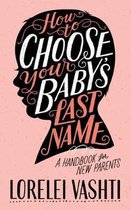 How to Choose Your Baby's Last Name