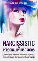 Narcissistic & Personality Disorders: Healing from Codependent Relationships, Borderline Behaviors, Toxic Codependency with Cognitive Dialectical Ther