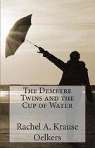 The Demetre Twins and the Cup of Water