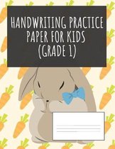 Handwriting Practice Paper For Kids (Grade 1): A Writing Notebook for Primary School Students, Perfect for Alphabet, Letter and Number Writing, Workbo