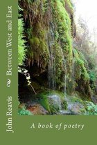 Between West and East: A book of poetry