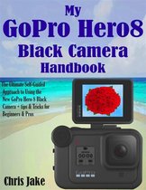 My GoPro Hero8 Black Handbook