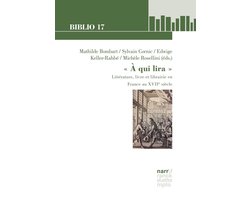 Biblio 17 222 - " A qui lira ": Littérature, livre et librairie en France au XVIIe siècle