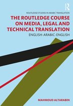 Routledge Studies in Arabic Translation - The Routledge Course on Media, Legal and Technical Translation