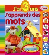 J'ai 3 ans: j'apprends des mots