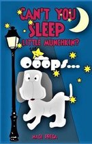 Can't You Sleep Little Munchkin?