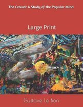 The Crowd: A Study of the Popular Mind