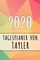 2020 Tagesplaner von Tayler: Personalisierter Kalender für 2020 mit deinem Vornamen