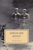 Afield and Afloat