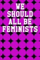 We Should All Be Feminists: Guitar Tab Notebook 6x9 120 Pages