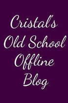 Cristal's Old School Offline Blog