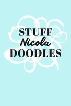 Stuff Nicola Doodles: Personalized Teal Doodle Sketchbook (6 x 9 inch) with 110 blank dot grid pages inside.