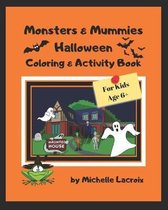 Monsters & Mummies Halloween Coloring & Activity Book: Halloween Coloring & Activity Book for Kids 6+