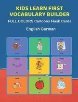Kids Learn First Vocabulary Builder FULL COLORS Cartoons Flash Cards English German: Easy Babies Basic frequency sight words dictionary COLORFUL pictu