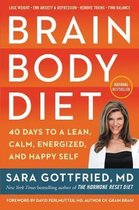 Brain Body Diet 40 Days to a Lean, Calm, Energized, and Happy Self