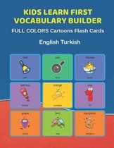 Kids Learn First Vocabulary Builder FULL COLORS Cartoons Flash Cards English Turkish: Easy Babies Basic frequency sight words dictionary COLORFUL pict